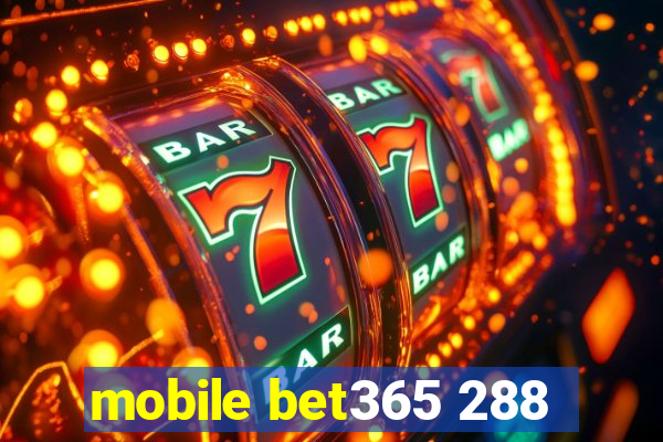 mobile bet365 288